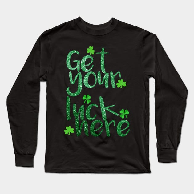 get your Luck here Long Sleeve T-Shirt by Motivashion19